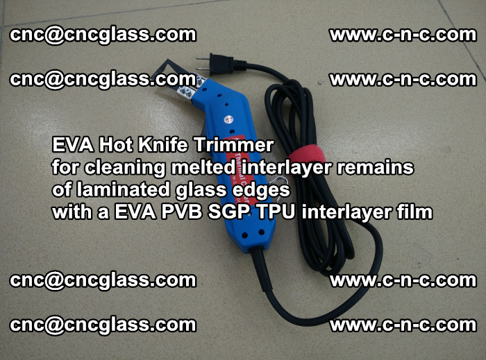EVA Hot Knife Trimmer for cleaning interlayer remains  of laminated glass edges with a EVA PVB SGP TPU interlayer film (8)