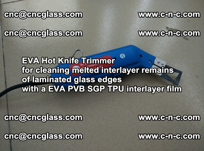 EVA Hot Knife Trimmer for cleaning interlayer remains  of laminated glass edges with a EVA PVB SGP TPU interlayer film (20)